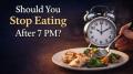 For years, health advice has repeated the same rule: don’t eat after 7 pm. The idea is simple: eating late leads to weight gain, poor digestion and disrupted