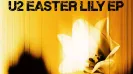 Irish rock legends U2 have released their second surprise EP of 2026, with the six-track Easter Lily coming just over 40 days after Days of Ash